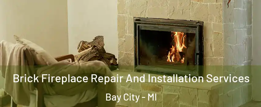  Brick Fireplace Repair And Installation Services Bay City - MI