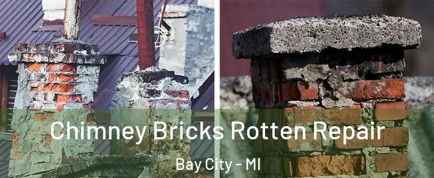  Chimney Bricks Rotten Repair Bay City - MI
