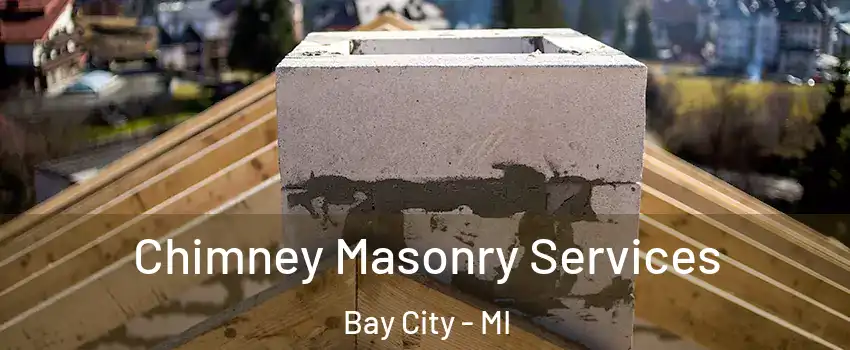  Chimney Masonry Services Bay City - MI