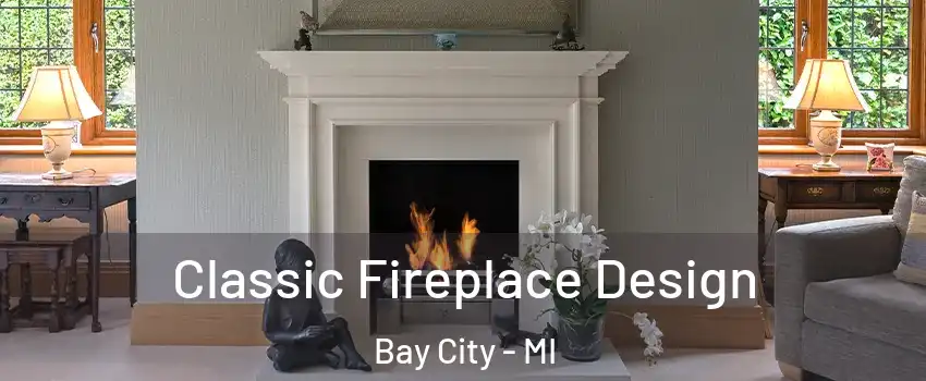  Classic Fireplace Design Bay City - MI
