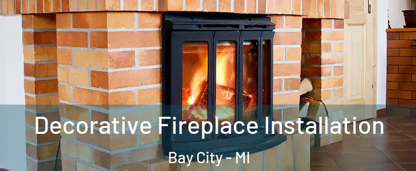  Decorative Fireplace Installation Bay City - MI