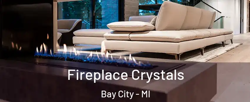  Fireplace Crystals Bay City - MI