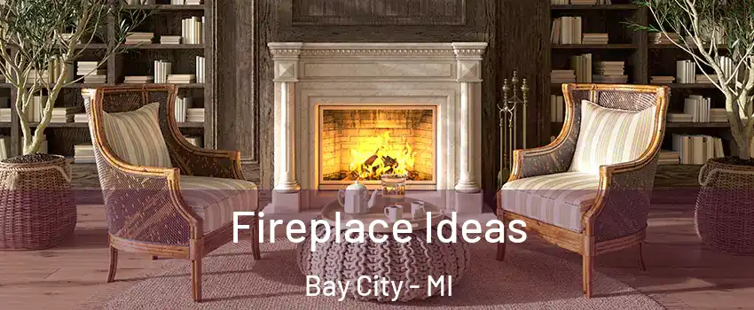  Fireplace Ideas Bay City - MI