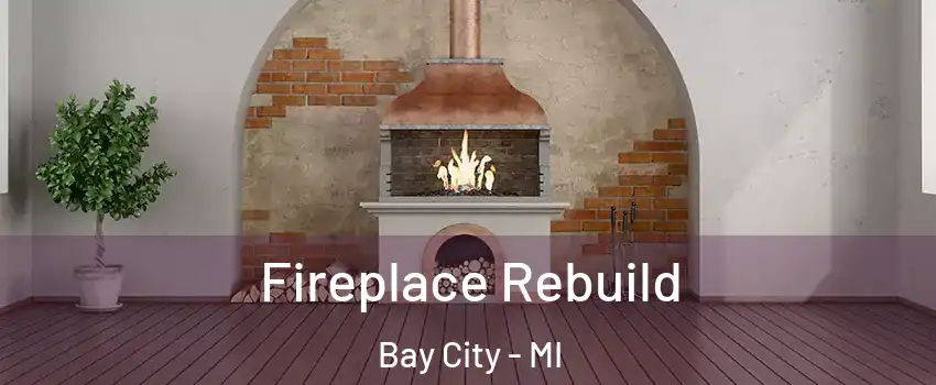  Fireplace Rebuild Bay City - MI