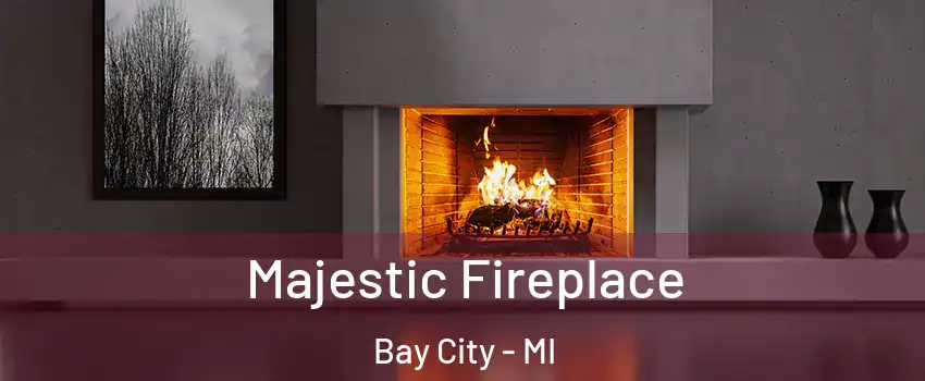  Majestic Fireplace Bay City - MI