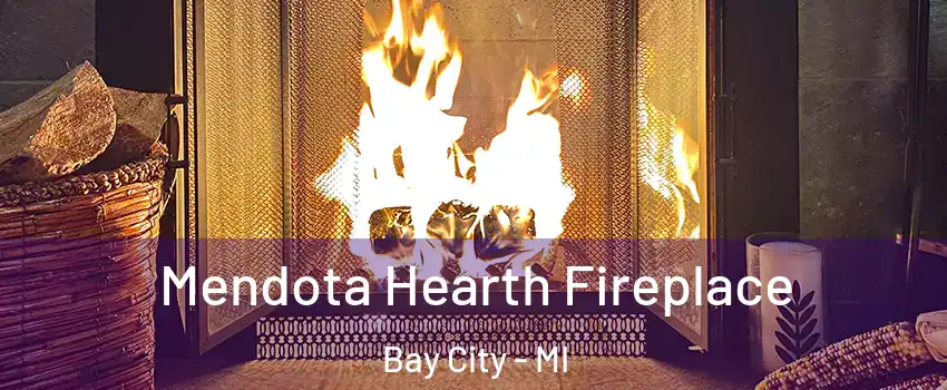  Mendota Hearth Fireplace Bay City - MI