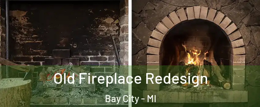  Old Fireplace Redesign Bay City - MI